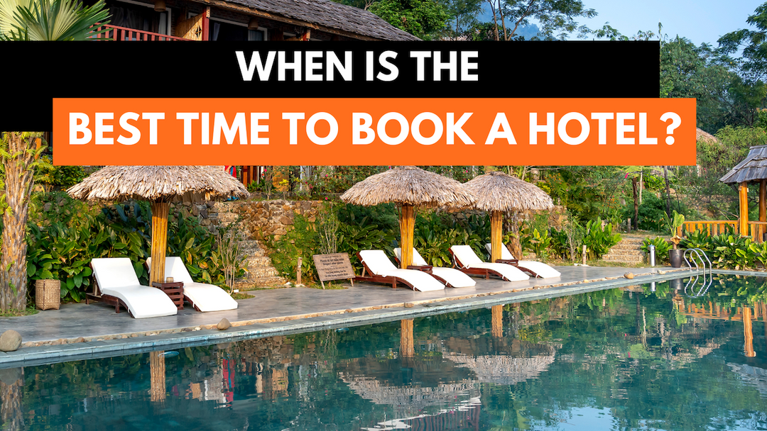 Find out the best time to book a hotel and make the most of your next stay