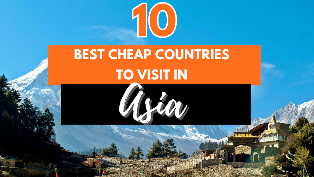 Cheap Asian Countries to Visit: 10 Budget-Friendly Options (+ Cost-saving Tips)